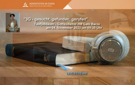 "3G. gesucht, gefunden, gerufen" Taufjubiläumsgottesdienst mit Gabi Baciu am 04. November 2023