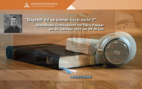 "Begreift ihr es immer noch nicht?" Abendmahlsgottesdienst mit Dario Paeper am 28. Oktober 2023
