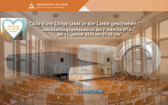 "Alle Eure Dinge lasst in der Liebe geschehen." Jahresanfangsgottesdienst der Freikirche der STA am 13.01.2024