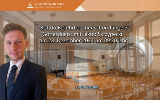 "Bist du Bekehrter oder schon Jünger?" Gottesdienst mit Jakub Skrzypecki am 28. Dezember 2024