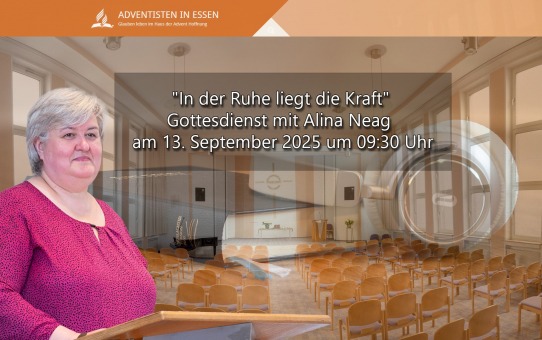 "In der Ruhe liegt die Kraft" Gottesdienst mit Alina Neag am 13. September 2025