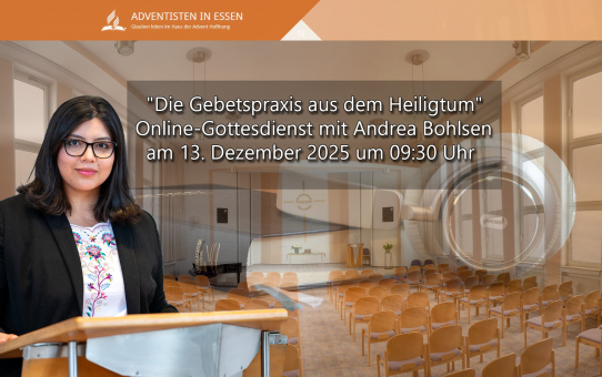 "Die Gebetspraxis aus dem Heiligtum" Gottesdienst mit Andrea Bohlsen am 13.12.2025